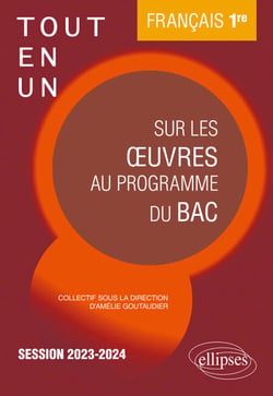 Français. Première. Tout-en-un sur les oeuvres au programme du bac - Session 2023-2024