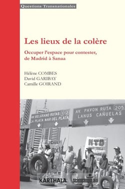 Les lieux de la colère - Occuper l'espace pour contester, de Madrid à Sanaa