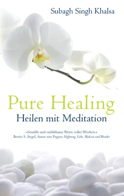 Pure Healing - Heilen mit Meditation