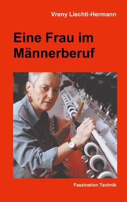 Eine Frau im Männerberuf - Faszination Technik