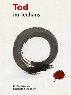 Tod im Teehaus - Ein Zen-Krimi
