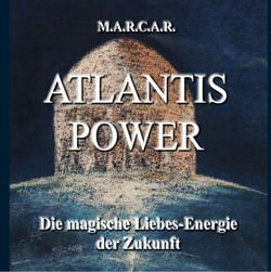 Atlantis Power - Die magische Liebesenergie der Zukunft