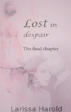 Lost in despair - The final chapter
