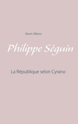 Philippe Séguin - La République selon Cyrano
