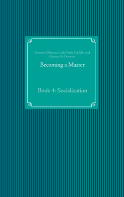 Becoming a Master - Book 4: Socialization