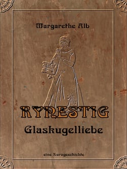 Rynestig - Glaskugelliebe