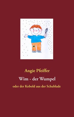 Wim, der Wumpel - oder der Kobold aus der Schublade