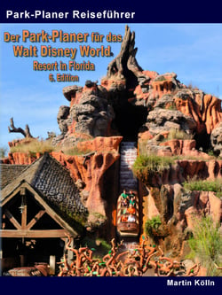 Der Park-Planer für das Walt Disney World Resort in Florida - 6. Edition - E-Book - Der Insider-Reiseführer durch  die weltgrößte Freizeitparkanlage