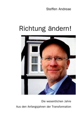 Richtung ändern! - Die wesentlichen Jahre - Aus den Anfangsjahren der Transformation