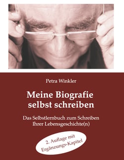 Meine Biografie selbst schreiben: - Die 7 Schritte zum Schreiben Ihrer Lebensgeschichte(n)