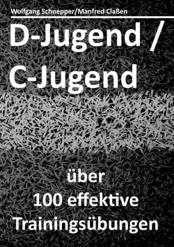 D-Jugend / C-Jugend - über 100 effektive Trainingsübungen