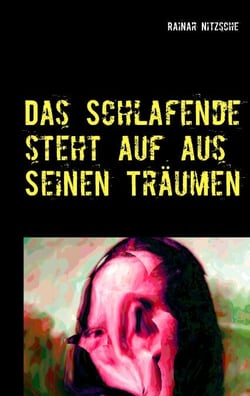 Das Schlafende steht auf aus seinen Träumen - Es schreit und weint und lacht und lächelt. Fantastische Kurzprosa mit dem Gemälde der Mona Lisa, eigenen Fotocollagen und Fotos - alle effektvoll verändert.