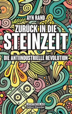 Zurück in die Steinzeit - Die anti-industrielle Revolution