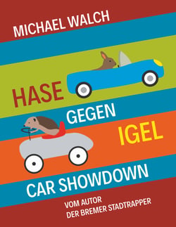 Hase gegen Igel - Car Showdown - Frei nach dem Märchen Der Hase und der Igel der Gebrüder Grimm