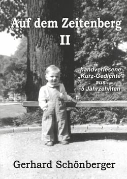 Auf dem Zeitenberg II - Handverlesene „Kurz-Gedichte“ aus 5 Jahrzehnten