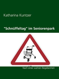 "Schnüffeltag" im Seniorenpark - Nach einer wahren Begebenheit