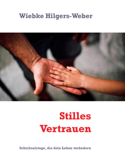 Stilles Vertrauen - Schicksalstage, die dein Leben verändern