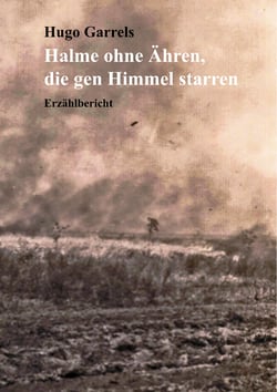 Halme ohne Ähren, die gen Himmel starren - Erzählbericht