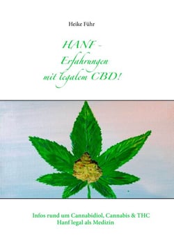 Hanf - Erfahrungen mit CBD! - Infos rund um Cannabidiol, Cannabis &amp; THC