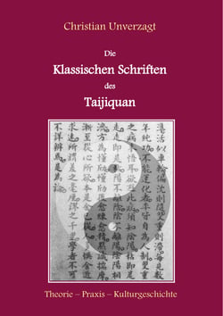 Die Klassischen Schriften des Taijiquan - Theorie - Praxis - Kulturgeschichte