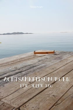 Achtsamkeitsübungen für jeden Tag