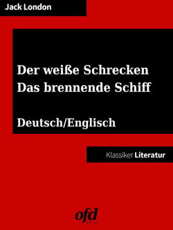 Der weiße Schrecken, "Yah! Yah! Yah!" - Das brennende Schiff, The Seed of McCoy - Zwei Geschichten aus der Südsee - zweisprachig: deutsch/englisch - bilingual: German/English
