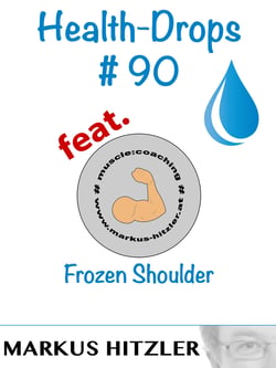 Health-Drops #090 - Frozen Shoulder