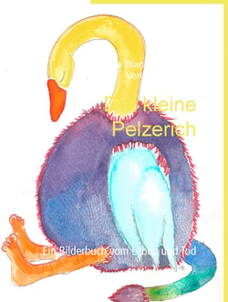 Der kleine Pelzerich - Ein Bilderbuch vom Leben und Tod
