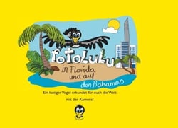 fotolulu in Florida und auf den Bahamas - Ein lustiger Vogel erkundet für euch die Welt  mit der Kamera!