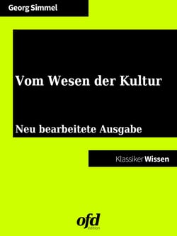 Vom Wesen der Kultur - Neu bearbeitete Ausgabe (Klassiker der ofd edition)