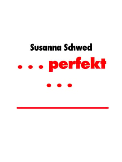 . . . perfekt . . . - Kurzgeschichte