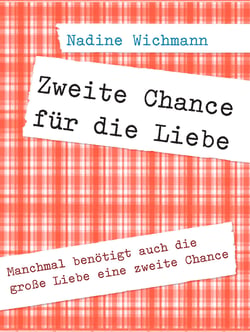 Zweite Chance für die Liebe - Manchmal benötigt auch die große Liebe eine zweite Chance