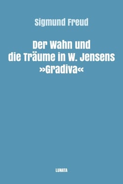 Der Wahn und die Träume in W. Jensens Gradiva