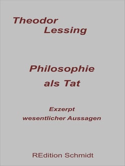 Philosophie als Tat - Exzerpt wesentlicher Aussagen
