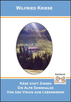 Käse statt Zinsen - Die Sonnhalde - Von der Vision zum Erfolg