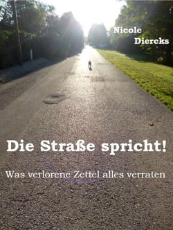 Die Straße spricht! - Was verlorene Zettel verraten ...
