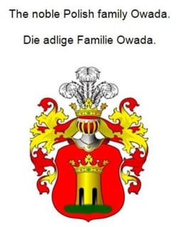 The noble Polish family Owada. Die adlige Familie Owada.