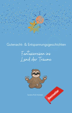 Fantasiereisen ins Land der Träume - Gutenacht &amp; Entspannungsgeschichten für Kinder
