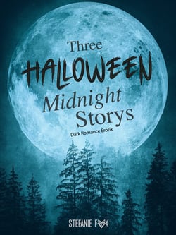 Three Halloween Midnight Storys - Dark Urban Romance Erotik