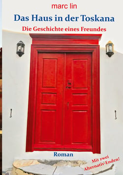 Das Haus in der Toskana - Die Geschichte eines Freundes