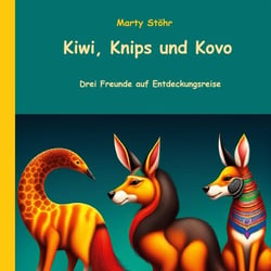 Kiwi, Knips und Kovo - Drei Freunde auf Entdeckungsreise