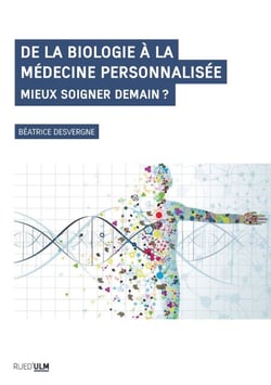 De la biologie à la médecine personnalisée - Mieux soigner demain ?