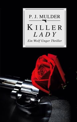 Killer Lady - Ein Wolf Unger Thriller