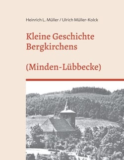 Kleine Geschichte Bergkirchens (Kreis Minden-Lübecke) - (Kreis Minden-Lübbecke)