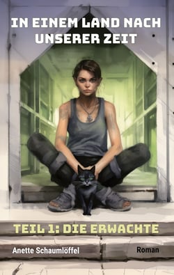 In einem Land nach unserer Zeit 1: Die Erwachte - New Adult Solarpunk│Postakopalyptischer Sci-Fi-Pageturner mit Katze