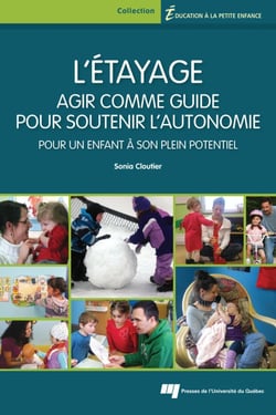 L' étayage : agir comme guide pour soutenir l'autonomie - Pour un enfant à son plein potentiel