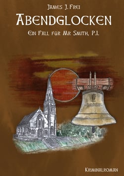 Abendglocken - Ein weiterer Fall für Mr Smith, P.I.