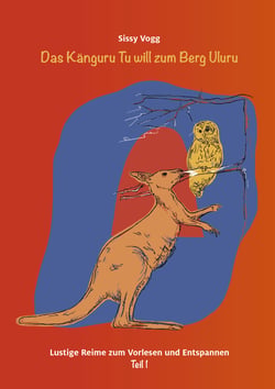 Das Känguru Tu will zum Berg Uluru - Lustige Reime zum Vorlesen und Entspannen Teil 1
