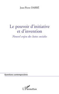Le pouvoir d'initiative et d'invention - Nouvel enjeu des luttes sociales