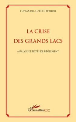 La crise des Grands Lacs - Analyse et pistes de règlement